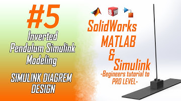 Simulink Diagram Designing | Inverted pendulum || Part 5 || Inverted Pendulum