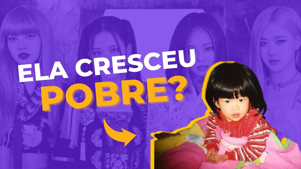 QUAL MEMBRO DO BLACKPINK CRESCEU POBRE?