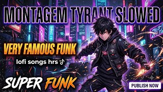 montagem tyrant slowed 