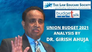 Union Budget 2021 | Analysis by Dr. Girish Ahuja | Tax Law Educare Society