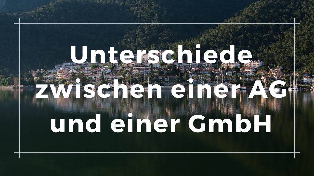 Unterschiede zwischen einer AG und einer GmbH - YouTube