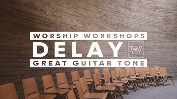 How to Get a Great Guitar Tone - Delay