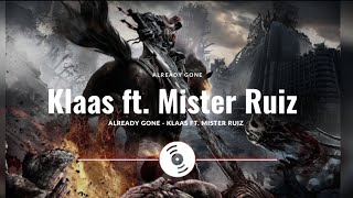 Already Gone - Klaas ft. Mister Ruiz