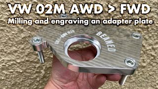 Milling VW 02M AWD to FWD gearbox plate on home built DIY PrintNC CNC