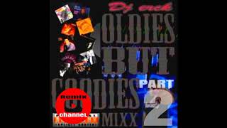 Oldies But Goodies Part 2 Dj Erck