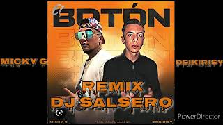 El Botón Remix - Micky G , Deikirisy &  Dj SaLsErO