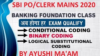 Conditional Coding | Binary | Logical Substitutional | By Ayushi Ma'am For SBI PO 2020/CLERK MAINS .