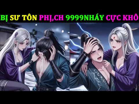 ÂM MƯU HÚ.P 7 SƯ TỶ XINH ĐẸP, T LIỀN BỊ SƯ TÔN MÚ.T CỰC KHÔ
