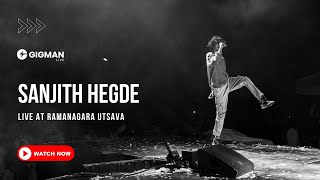 Sanjith Hegde - Live at Ramanagara Utsava | Gigman Live