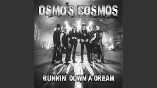 Video thumbnail of "Osmo's Cosmos Band - Runnin' Down a Dream"