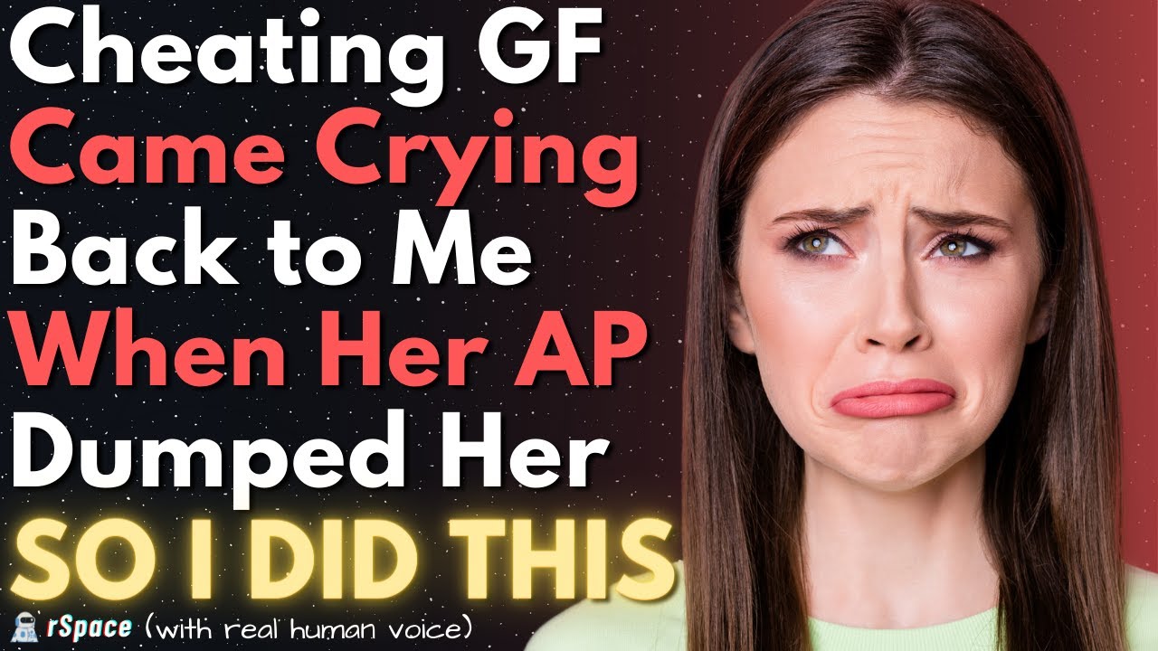Cheating Ex GF Came Crying Back to Me When Her Affair Partner Dumped Her SO I DID THIS... YouTube