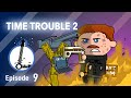 TIME TROUBLE 2 - The Lyosacks Ep. 9