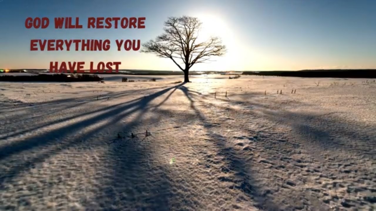 God of Restoration will Restore Everything You Have Lost - YouTube