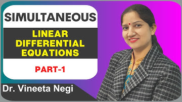 Simultaneous Linear Differential Equations | Differential Equations | Part 1