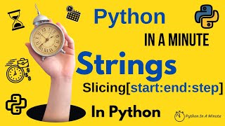 Python In A Minute | Strings In Python - Slicing [start:end:step] is explained