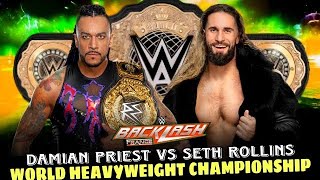 Damian Priest vs Seth Rollins WWE World Heavyweight Championship Full Match WWE Backlash 2024