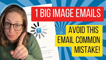 1 BIG IMAGE Emails: AVOID This Email Marketing Mistake