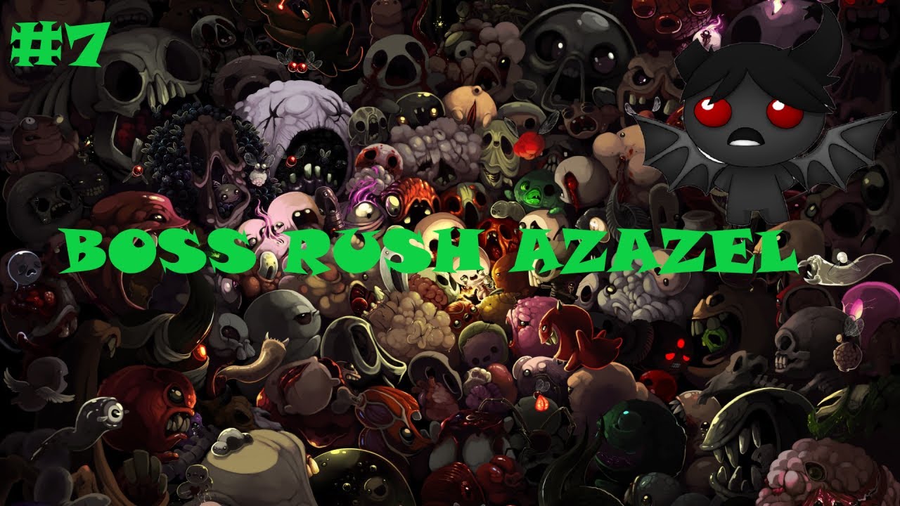 Binding of Isaac : Boss Rush Azazel |Ep:07 - YouTube