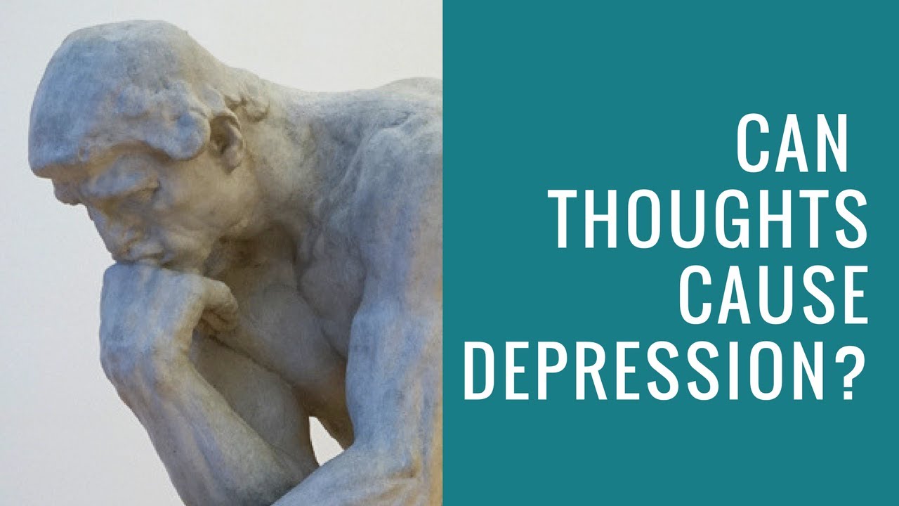Can Thoughts Cause Depression YouTube