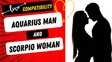 Scorpio Woman and Aquarius Man Love Compatibility🔥😰