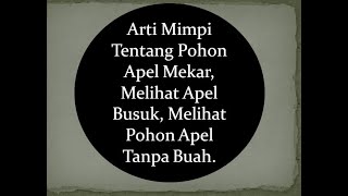 Arti Mimpi Tentang Pohon Apel Mekar, Melihat Apel Busuk, Melihat Pohon Apel Tanpa Buah.