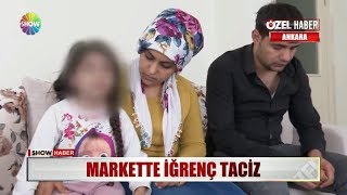 Markette Iğrenç Taciz