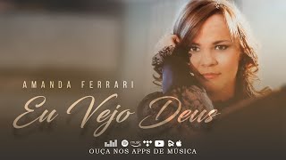 AMANDA FERRARI - EU VEJO DEUS (CD COMPLETO)