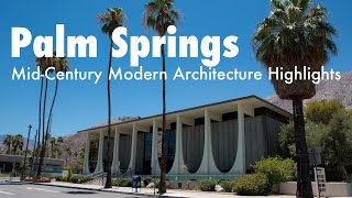 Palm Springs Mid-Century Modern Architecture Highlights