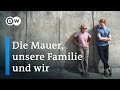 Die Mauer, unsere Familie und wir | DW Dokumentation