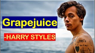 Harry Styles - Grapejuice Lyrics