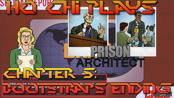 Ho Chi Plays Prison Architect - Chapter 5: Bootstraps (Ending)