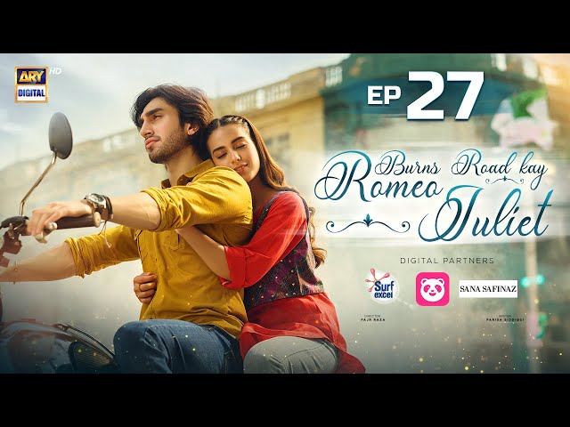 Burns Road Kay Romeo Juliet | EP 27 (Eng Sub) | Iqra Aziz | Hamza Sohail | 27 May 2024 | ARY Digital class=