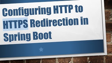 Configuring HTTP to HTTPS Redirection in Spring Boot