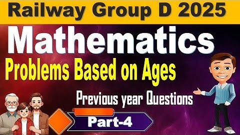 Problems Based on Ages Part 4 | Railway Group d Mathematics PYQ Explanation for all by SRINIVASMech