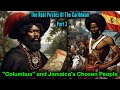 Pt 2  real pirates of the caribbean  columbus and jamaicas chosen people