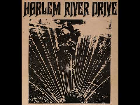 HARLEM RIVER DRIVE - HARLEM RIVER DRIVE