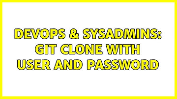 DevOps & SysAdmins: Git clone with user and password