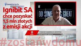 Ignibit Chce Pozyskać Półtora Miliona Złotych