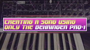 I Made a Song Using Only the Behringer Pro 1