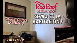 Una noche en el Red Roof│ Como es la habitación? Vale la pena?│Laredo, Texas.