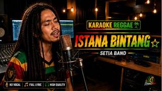 ISTANA BINTANG - Setia Band | Karaoke Versi Reggae 🎵 No Vocal   Full Lirik | LC SoundVibes