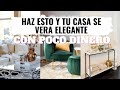 ✅ Como hacer que tu CASA SE VEA MAS ELEGANTE (10 COSAS QUE DEBES HACER)