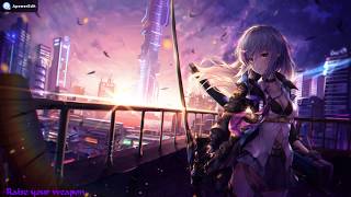 「Nightcore」-  Raise your weapon (Lyrics)