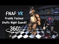 360°| Freddy Stuffs Night Guard!! - Animatronic Perspective Gameplay (FNAF:VR) [Fan-made]