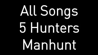 All Songs Used in The 5 Hunters Manhunt