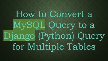 How to Convert a MySQL Query to a Django (Python) Query for Multiple Tables