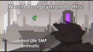 Would Boogeyman do this? | Limited Life SMP | animatic