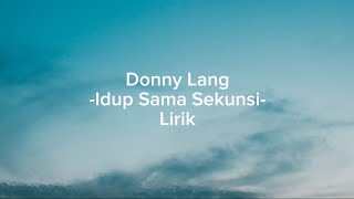 Donny lang - Idup Sama Sekunsi ( Lirik )