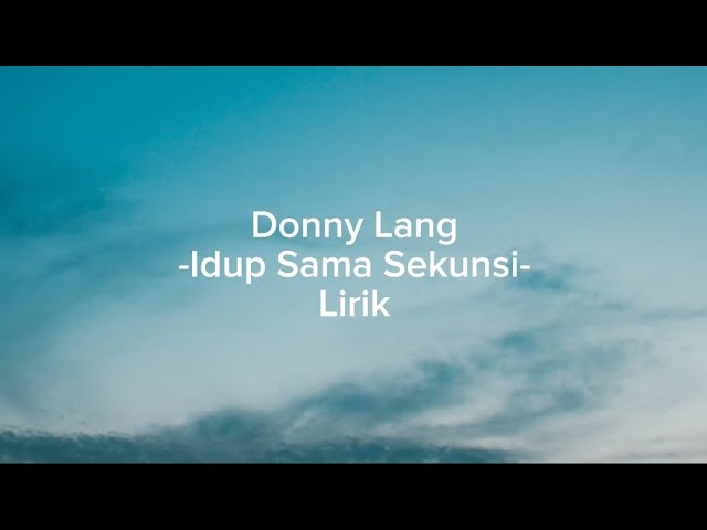 Donny lang - Idup Sama Sekunsi ( Lirik ) class=