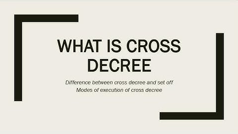 what is Cross decree? how is it difference from set off and modes of execution of cross decree